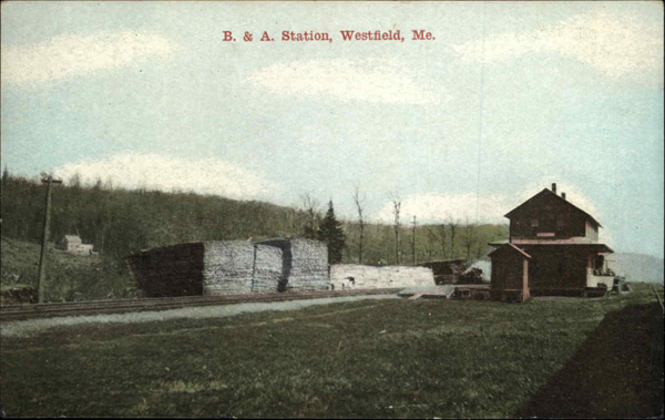 Bangor & Aroostook Station, Westfield, Maine